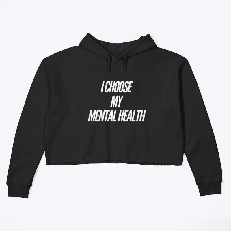 I Choose My Mental Health 