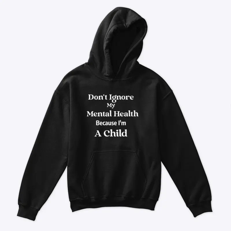 Don't ignore my Mental Health